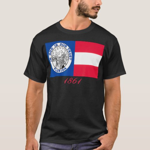 FLORIDA CIVIL WAR REGIMENT 1861 IN GOD FLAG T_Shirt