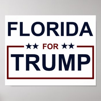 Florida For Trump Poster by EST_Design at Zazzle