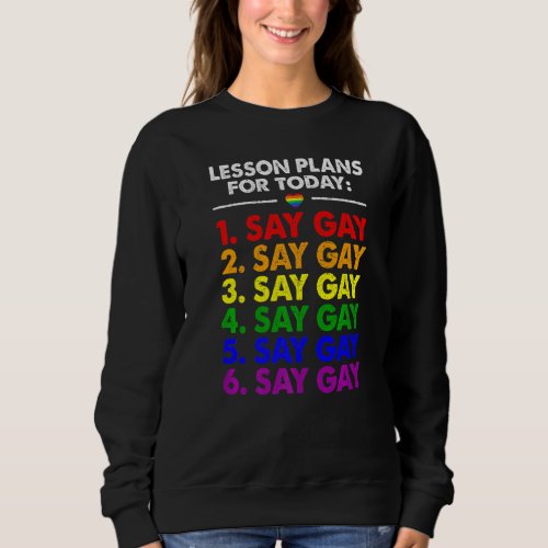 Florida Gay Say Gay Lesson Plans For Today LGBTQ G Sweatshirt