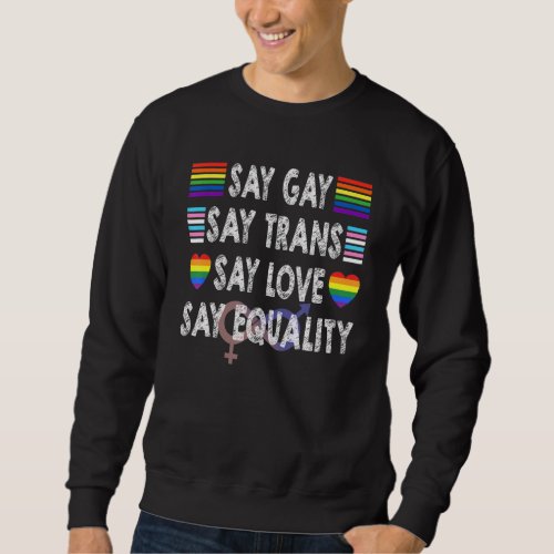 Florida Gay Say Gay Say Trans  Stay Proud LGBTQ Ga Sweatshirt