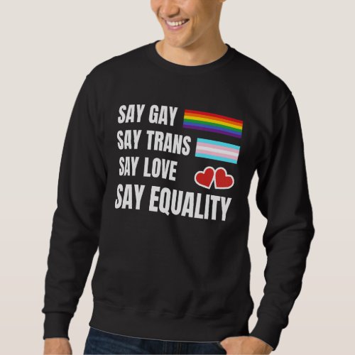 Florida Gay Say Gay Say Trans Stay Proud LGBTQ Gay Sweatshirt