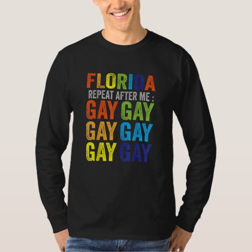 Florida Gay Say Gay Say Trans Stay Proud Lgbtq Gay T_Shirt