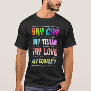 Florida Gay Say Gay Say Trans Stay Proud Lgbtq Gay T-Shirt