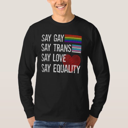 Florida Gay Say Gay Say Trans Stay Proud LGBTQ Gay T_Shirt