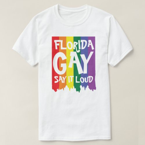 Florida GAY say it loud T_Shirt