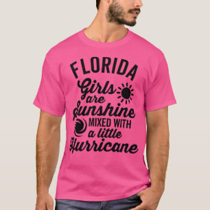 Florida Girls Are Sunshine Hurricane T-Shirt