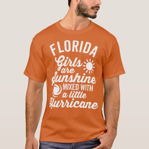 Florida Girls Are Sunshine Hurricane White T_Shirt