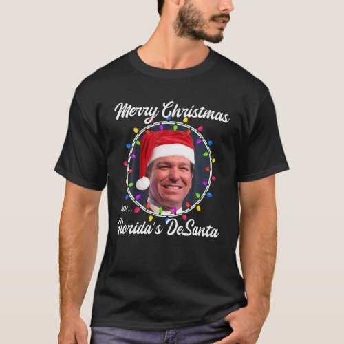 Florida Governor Desantis Supporter Desanta Christ T_Shirt