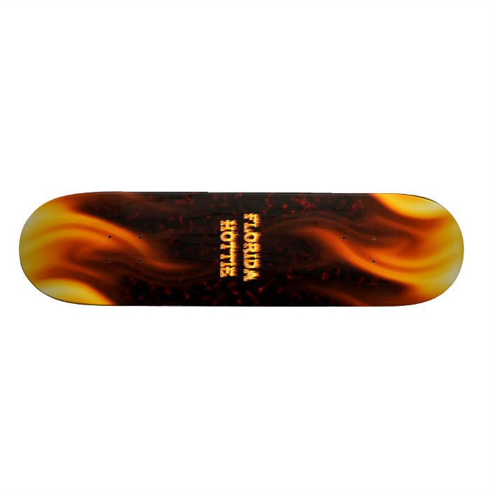 Florida hottie fire and flames design. skate deck