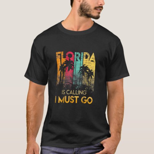 Florida Is Calling I Must Go S U M M E R Beach Bea T_Shirt