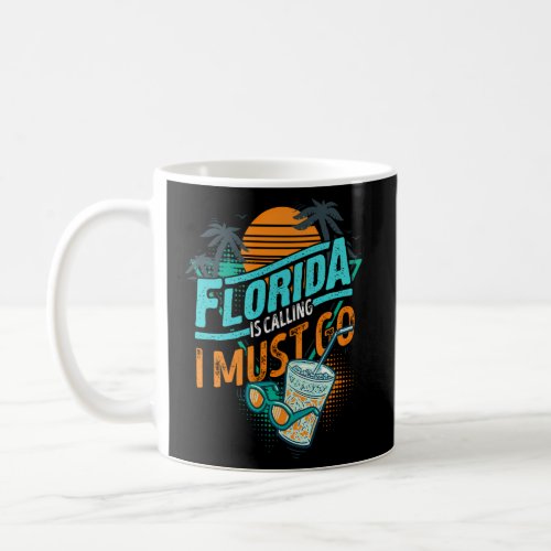 Florida Is Calling I Must Go Summer Vacation Miami Coffee Mug