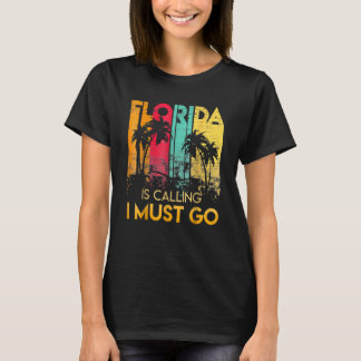 Florida Is Calling I Must Go Vintage Summer Beach T-Shirt