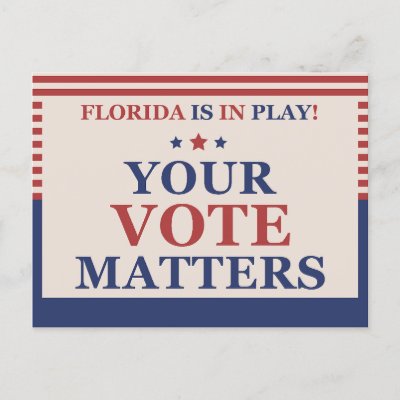 Florida Is In Play Your Vote Matters GOTV Voters Postcard
