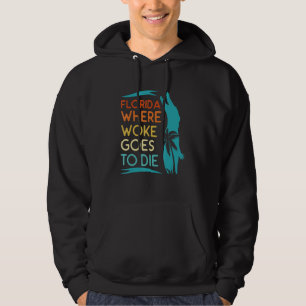 Florida Is Where Woke Goes To Die  Men Women Retro Hoodie