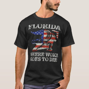 florida is where woke goes to die ,woke Alligators T-Shirt