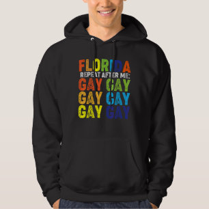 Florida Lgbt Repeat After Me Gay Lgbtq Pride Flag Hoodie