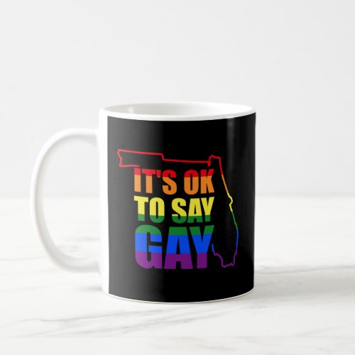 Florida LGBTQ Its OK to Say Gay Protect LGBTQ  Coffee Mug