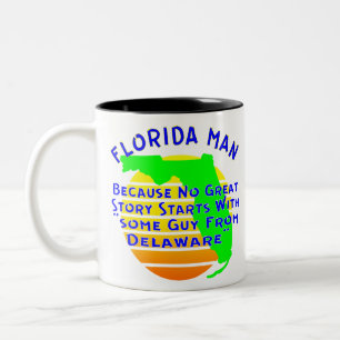 Florida Man Because No Great Story Starts With “So Two-Tone Coffee Mug