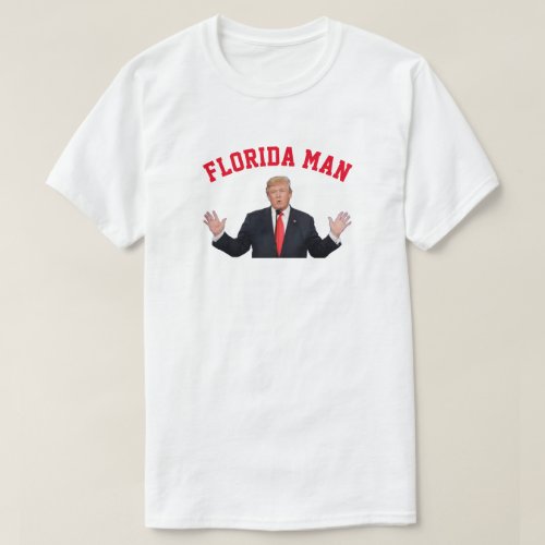 Florida Man Donald Trump T_Shirt
