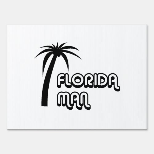 Florida Man Funny Meme Sign