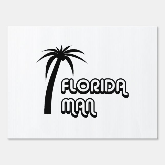 Florida Man Funny Meme Sign (Front)