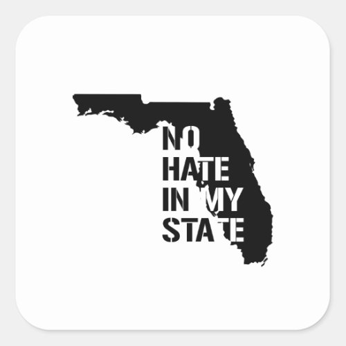 Florida No Hate In My State Square Sticker