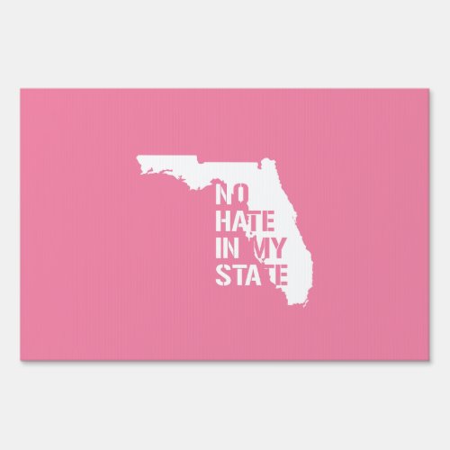 Florida No Hate In My State Yard Sign