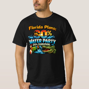 Florida Plans 80% Water Party 20% Survival Funny A T-Shirt