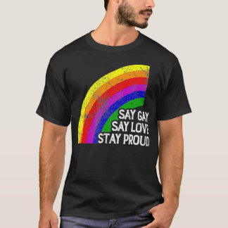 Florida Pride Say Gay Say Love Stay Proud LGBTQ Hu T-Shirt