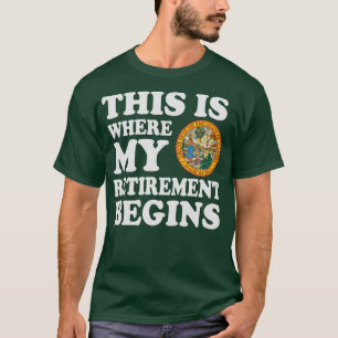 Florida This Is Where My Retirement Begins Retire T-Shirt