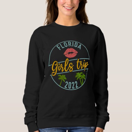 Florida Trip For Girls Squad Weekend Vacation 2022 Sweatshirt
