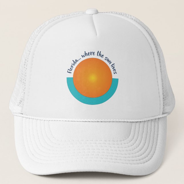 Florida... Where the Sun Lives Trucker Hat (Front)