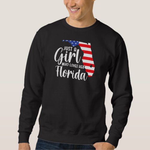 Floridian Home Just A Girl Who Loves Her Florida   Sweatshirt