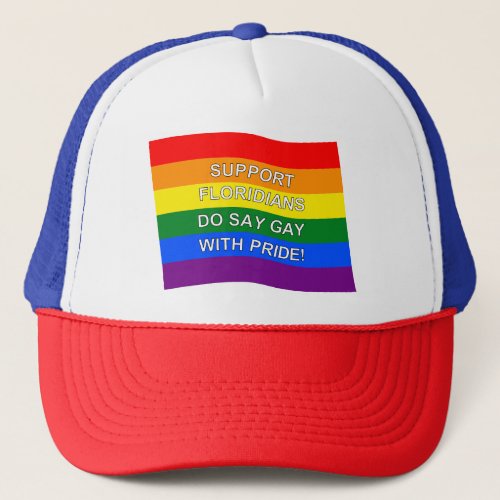 Floridians Do Say Gay With Pride Trucker Hat