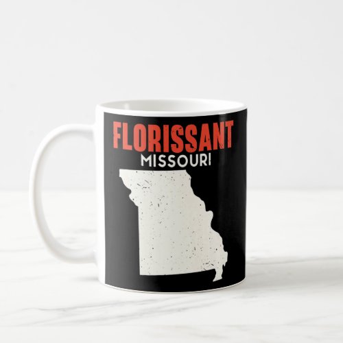 Florissant Missouri USA State America Travel Misso Coffee Mug