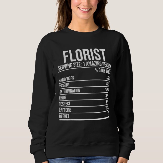 Florist Serving Size 1 Graphic Amazing Person Gard Sweatshirt (Front)
