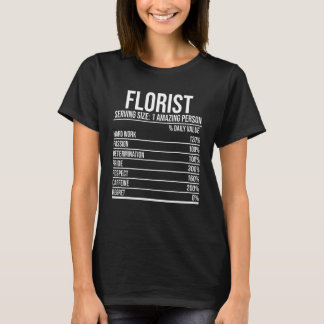 Florist Serving Size 1 Graphic Amazing Person Gard T-Shirt