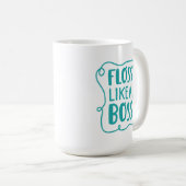 Floss Like A Boss | Dental Phrase Coffee Mug (Front Right)