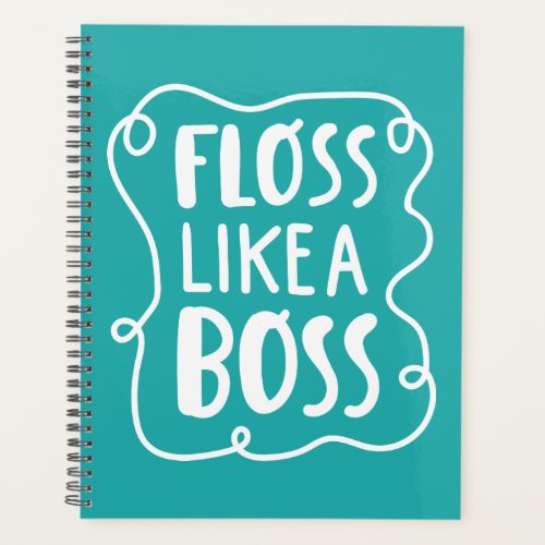 Floss Like A Boss  Dental Phrase Planner
