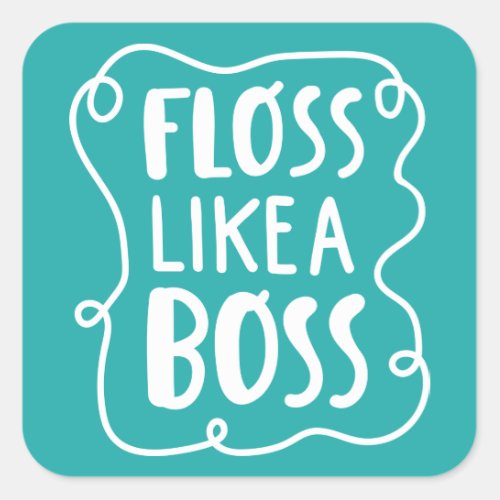 Floss Like A Boss  Dental Phrase Square Sticker