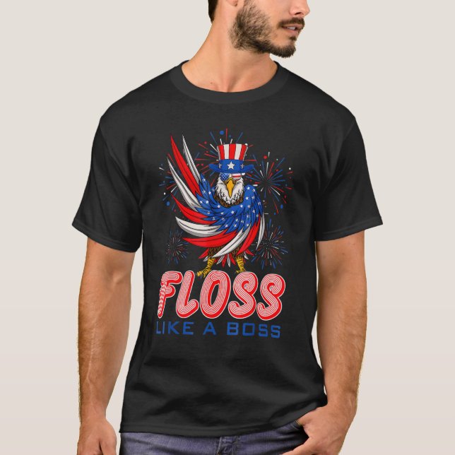 Floss Like A Boss Eagle American Independence 4th  T-Shirt (Front)