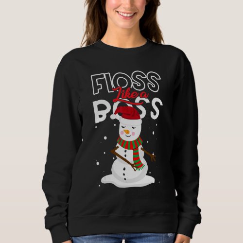 Floss Like a Boss Snowman Flossing Christmas   1 Sweatshirt