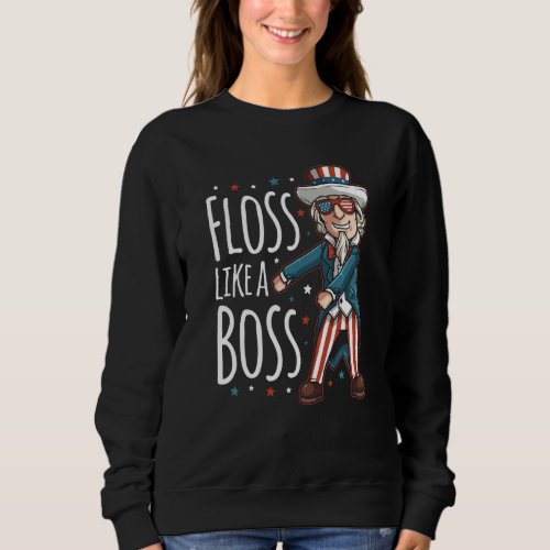 Floss Like A Boss Uncle Sam Flossing 4th Of July Sweatshirt