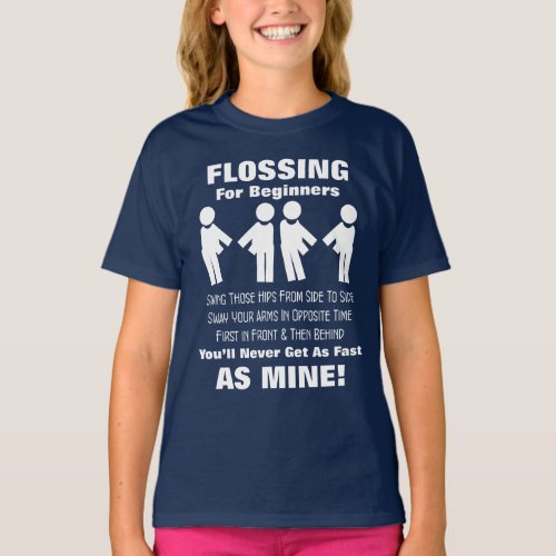 Flossing For Beginners  Funny Floss Dance Craze T_Shirt