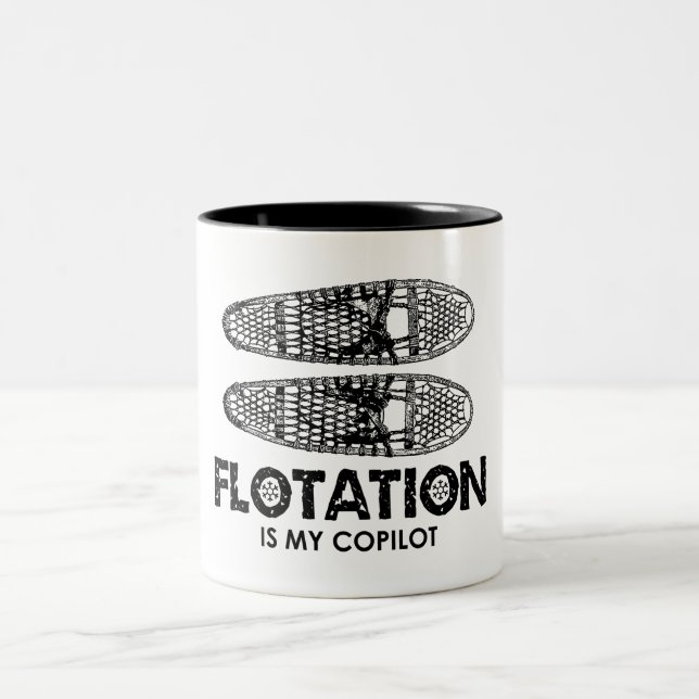 Flotation Is My Copilot Snowshoes Two-Tone Coffee Mug (Center)