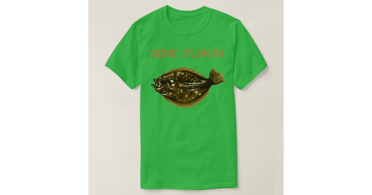 Flounder Fluke Gone Flukin T-Shirt