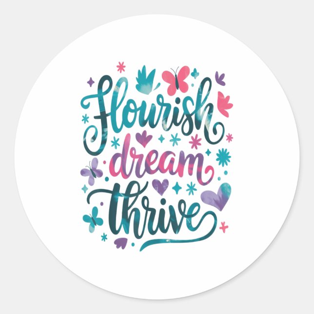 Flourish Dream Thrive Motivational  Classic Round Sticker (Front)