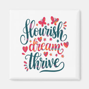 Flourish Dream Thrive Motivational Magnet