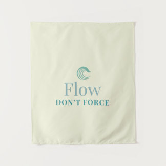 Flow Don’t Force Minimal Motivational Wall Tapestr Tapestry