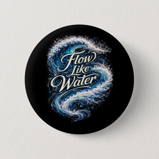 Flow Like Water Button (Front)